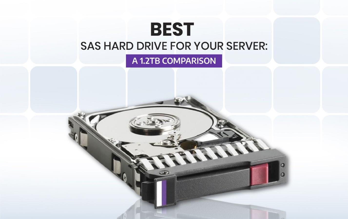 Best SAS Hard Drive for Your Server: A 1.2TB Comparison