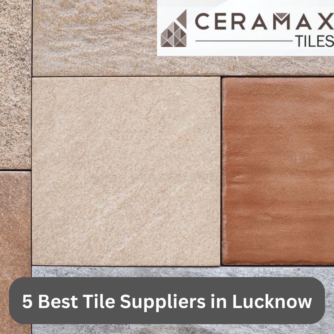 Tile Suppliers in Lucknow