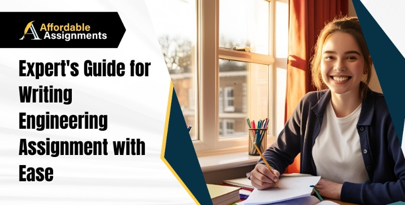 Expert’s Guide for Writing Engineering Assignment with Ease