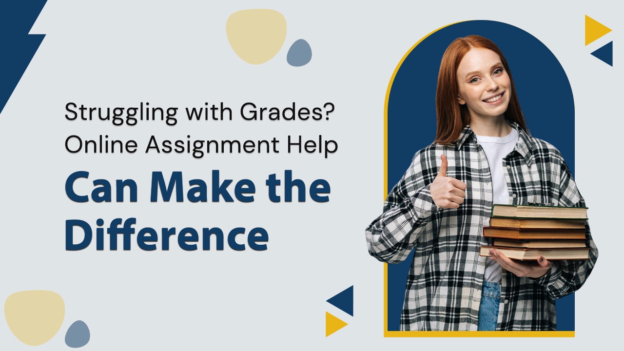How UK Students Can Get Better Grades with Online Assignment Help?