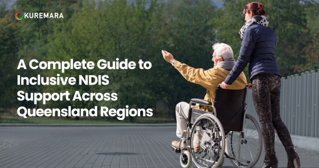 A Complete Guide to Inclusive NDIS Support Across Queensland Regions
